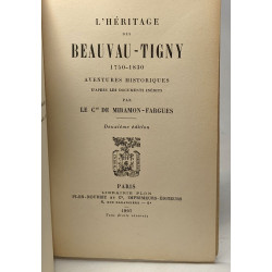 L'héritage des Beauvau-Tigny 1750-1830 - aventures hostoriques...