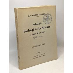 Mademoiselle Boulengé de la Hainière sa famille et son oeuvre...