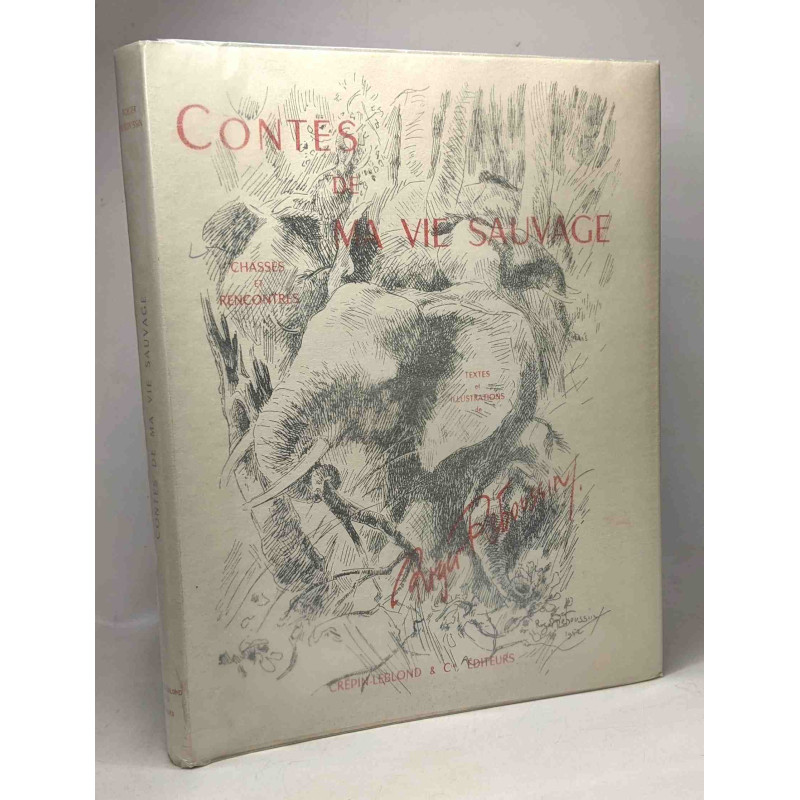Contes de ma vie sauvage - chasses et rencontres