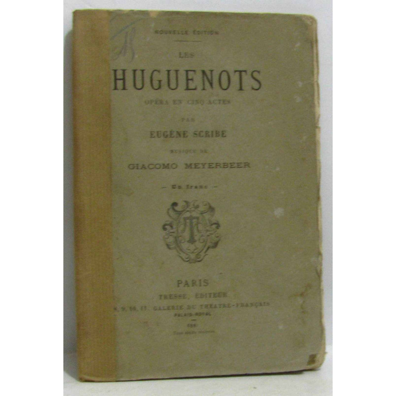 Les huguenots - opéra en cinq actes