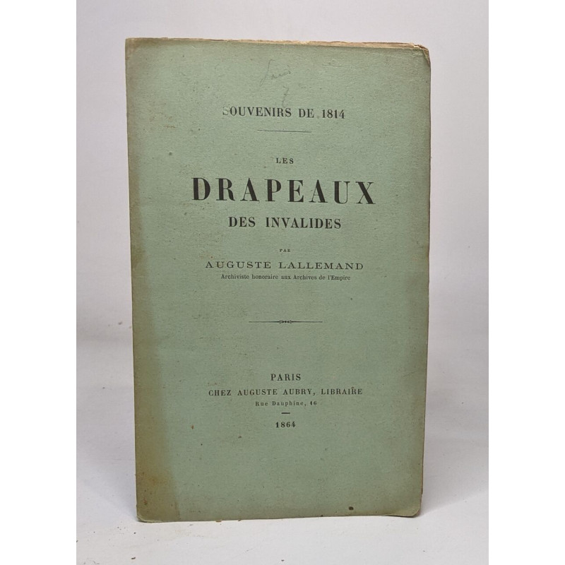 Souvenir de 1814 - les drapeaux des invalides
