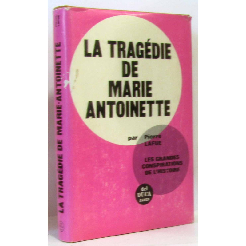 La tragédie de Marie Antoinette