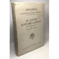 Le livre - l'estampe - l'édition en Brabant du XVe au XIXe siècle...