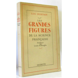 Les grandes figures de la science française