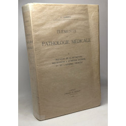 Éléments de pathologie médicale - TOME I - maladies de la...