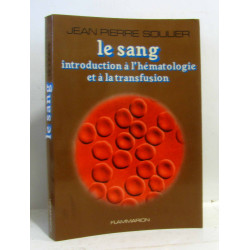 Le sang Introduction à l'hematologie et à la transfusion
