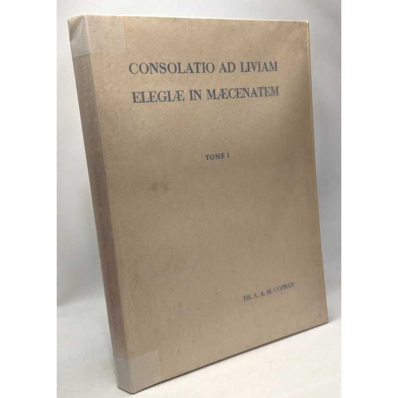Consolatio ad liviam elegiae in maecenatem - TOME I