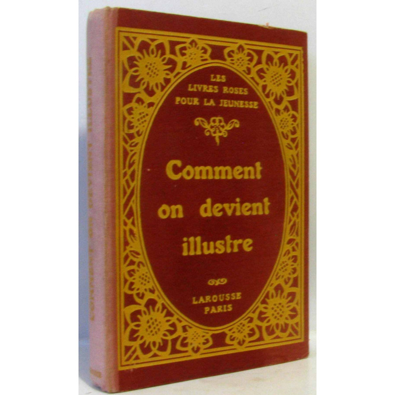 Comment on devient illustre n°535 à 549 - les livres roses pour la...