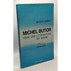 Michel Butor vers une littérature du signe