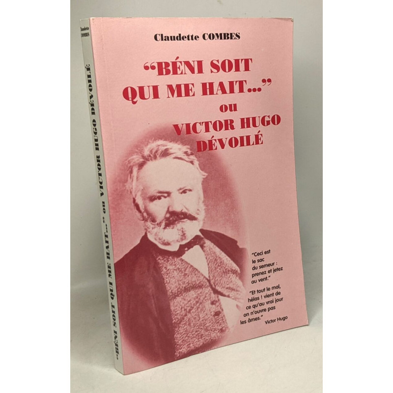 Béni soit qui me hait..." ou Victor Hugo dévoilé