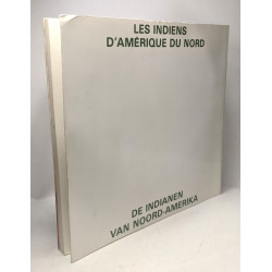 Les indiens d'Amérique du Nord / De Indianen van Noord-Amerika ---...