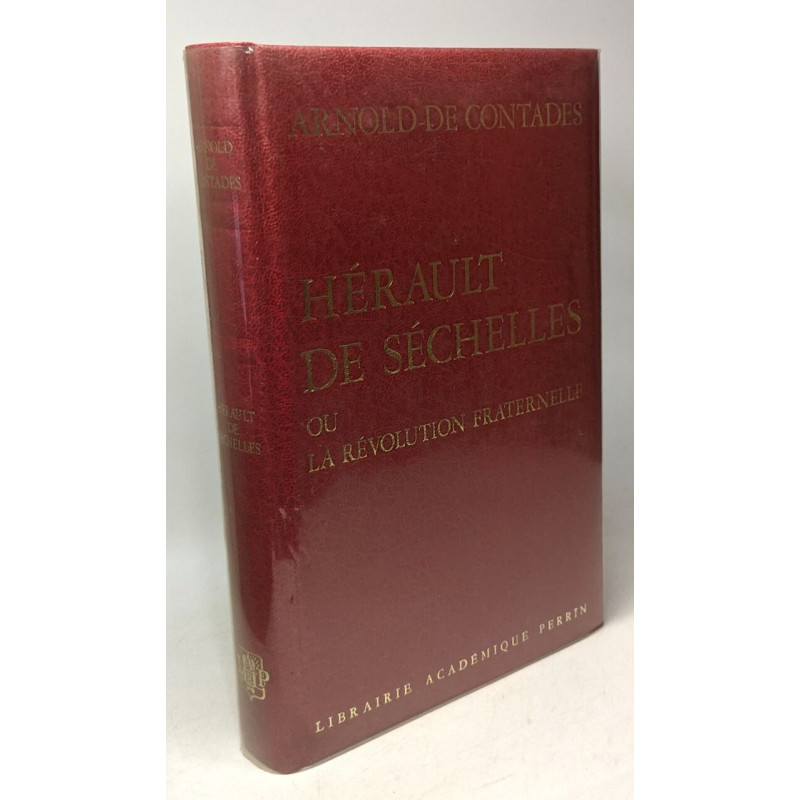Hérault de Séchelles ou la révolution fraternelle - préface de...