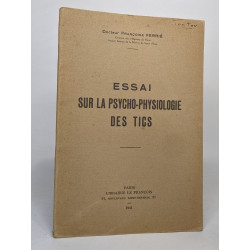 Essai sur la psycho-physiologie des tics