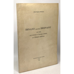 Dinant autrefois Déonant son nom son existence à l'époque romaine...