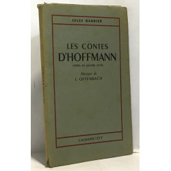 Les contes d'Hoffmann opéra en quatre actes paroles de J. Barbier...