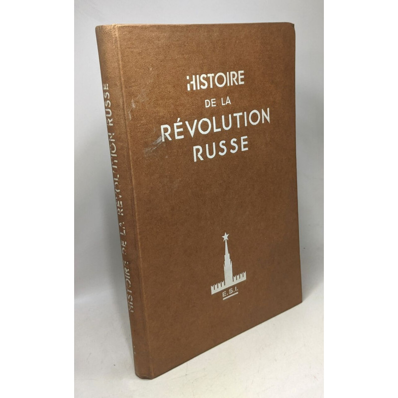 Histoire de la révolution russe - TOME PREMIER