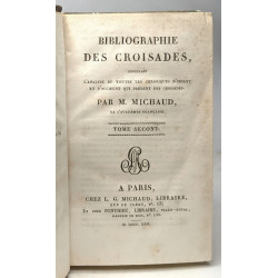 Bibliographie des croisades contenant l'analyse de toutes les...