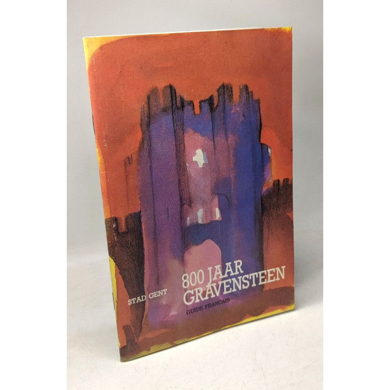 800 Jaar gravensteen stad gent - Guid français