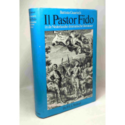 Battista Guarini's Il Pastor fido in de Nederlands dramatische...