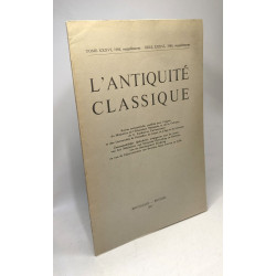 L'antiquité classique - revue semestrielle - TOME XXXVI 1966...