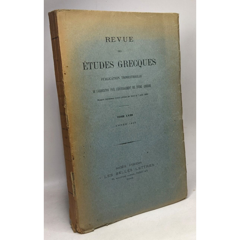 Revue des études grecques - TOME LVIII - ANNEE 1945