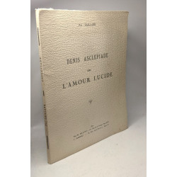 Denis Asclepiade ou L'amour lucide (2e édition)