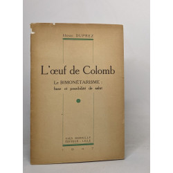 L'oeuf de Colomb - le bimonétarisme: base et possibilité de salut