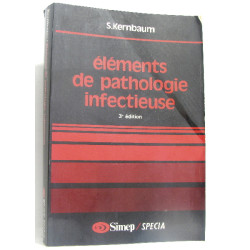 Eléments de pathologie infectieuse. 3e edition