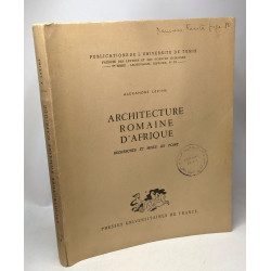 Architecture romaine d'Afrique - recherches et mises au point avec...