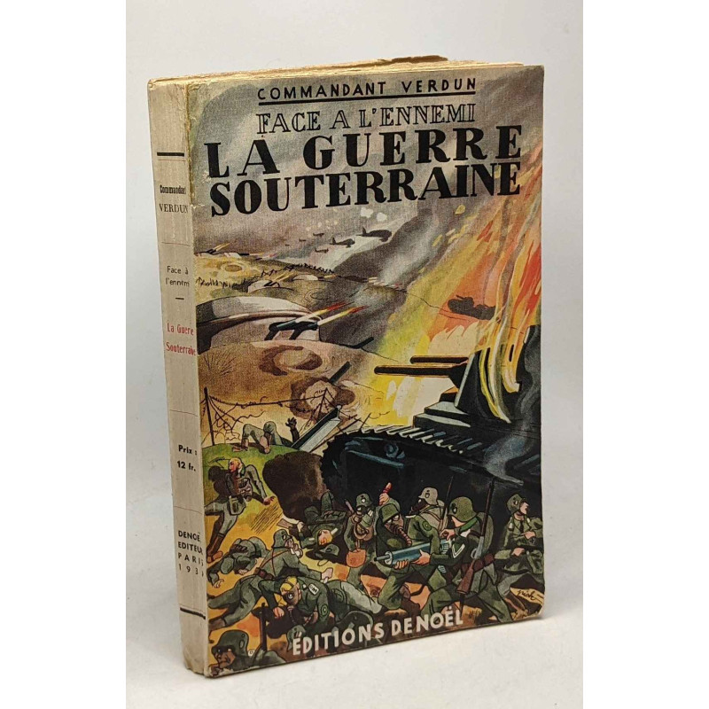 La guerre souterraine - TOME I - face à l'ennemi - préface du...
