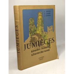 Jumièges à travers l'histoire à travers les ruines