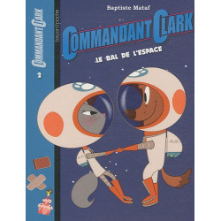 Commandant Clark Tome 2 : Le bal de l'espace