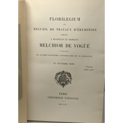 Florilegium ou recueil de travaux d'Erudition dédiés à monsieur le...