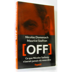 Off: Ce que Nicolas Sarkozy n'aurait jamais dû nous dire