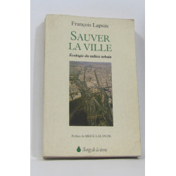 Sauver la ville écologie du milieu urbain