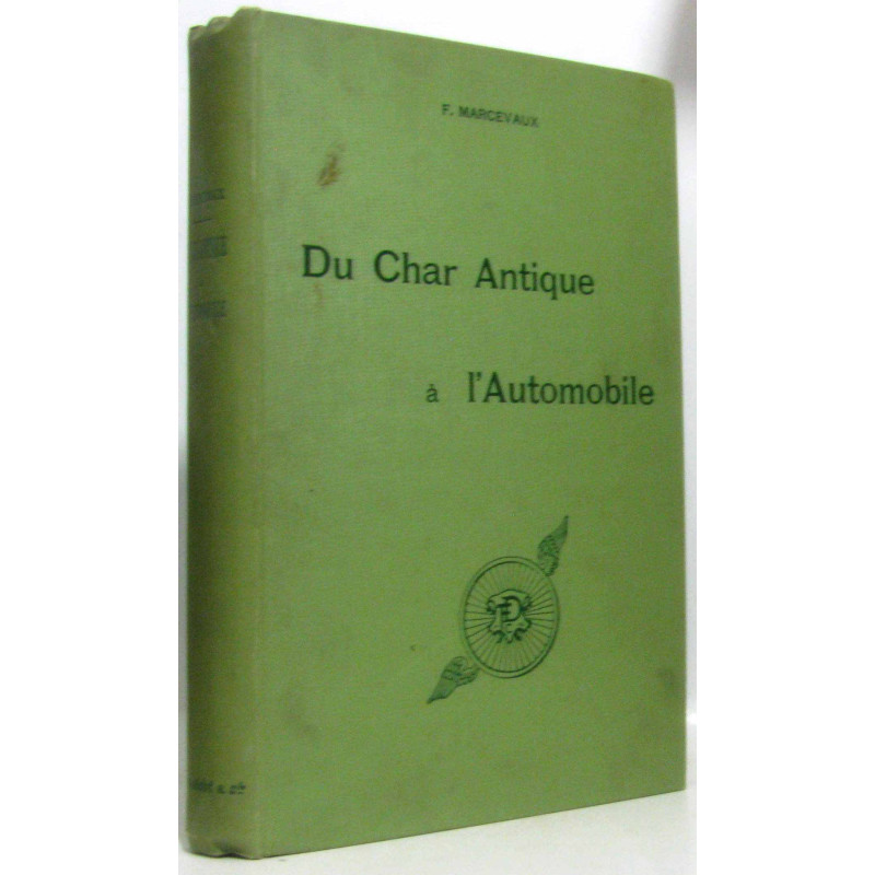 Du char antique à  l'automobile - Les siècles de la locomotion et...