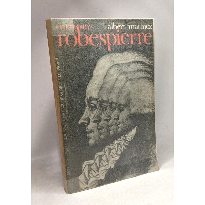 Études sur Robespierre - 1754-1794 - société des études...