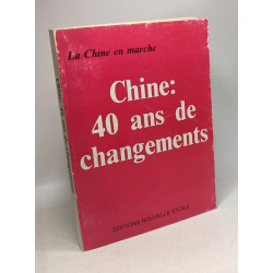 Chine: 40 ans de changements / La Chine en marche