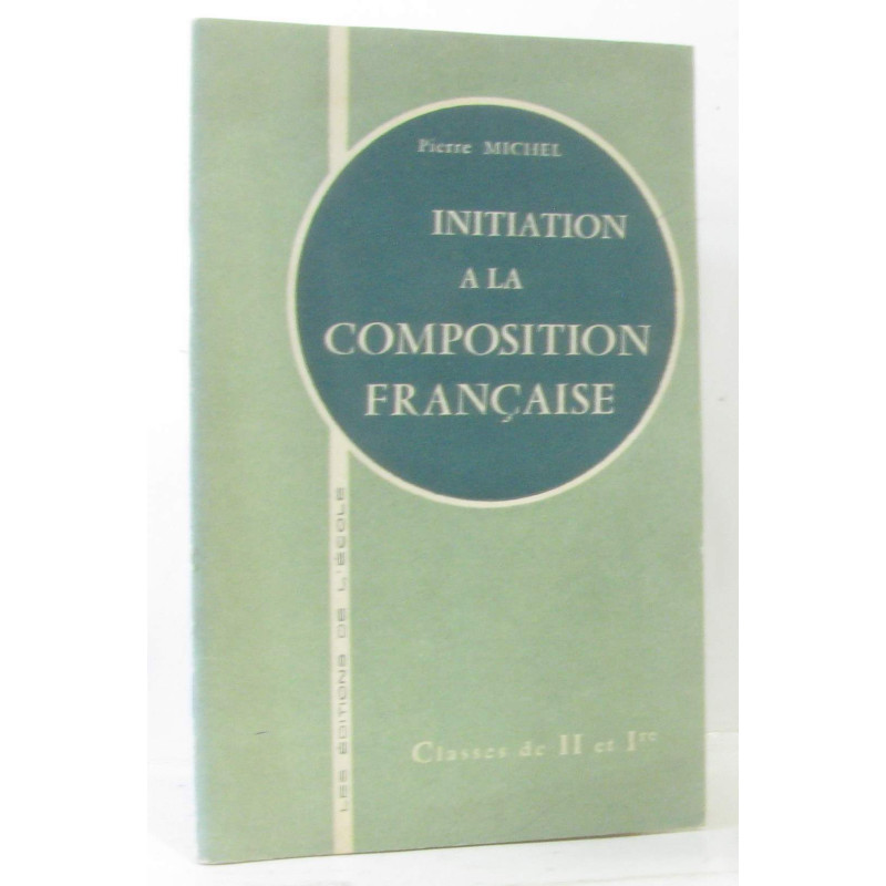 Initiation à la composition française classe de II et Ière