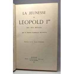 La jeunesse de Léopold Ier roi des Belges - préface de M. Henri...