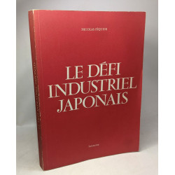 Le défi industriel japonais - préface du Prof. Henri Rieben