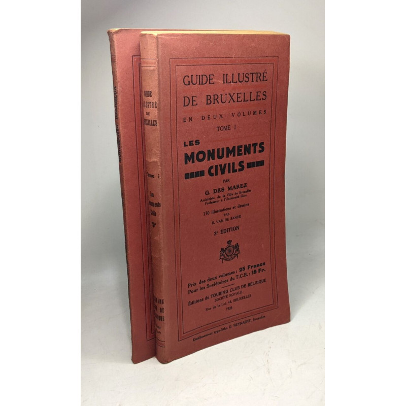 Guide illustré de Bruxelles en deux volumes. T. 1: Les monuments...