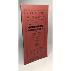 Guide illustré de Bruxelles en deux volumes. T. 1: Les monuments...