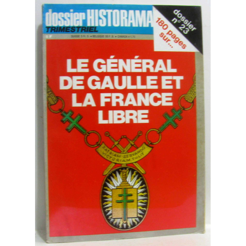 Dossier Historama n° 23: Le général de Gaulle et la France Libre