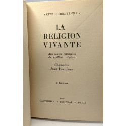 La religion vivante - aux sources intérieures du problème...