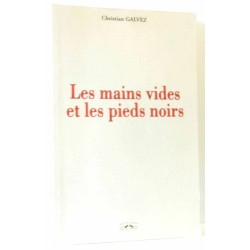 Les mains vides et les pieds noirs (avec hommage de l'auteur)