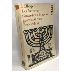 Der jüdische Gottesdienst in seiner geschichtlichen Entwicklung -...