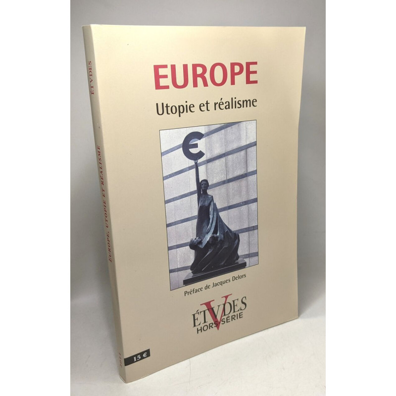 Europe Utopie et réalisme / coll. Etudes hors série