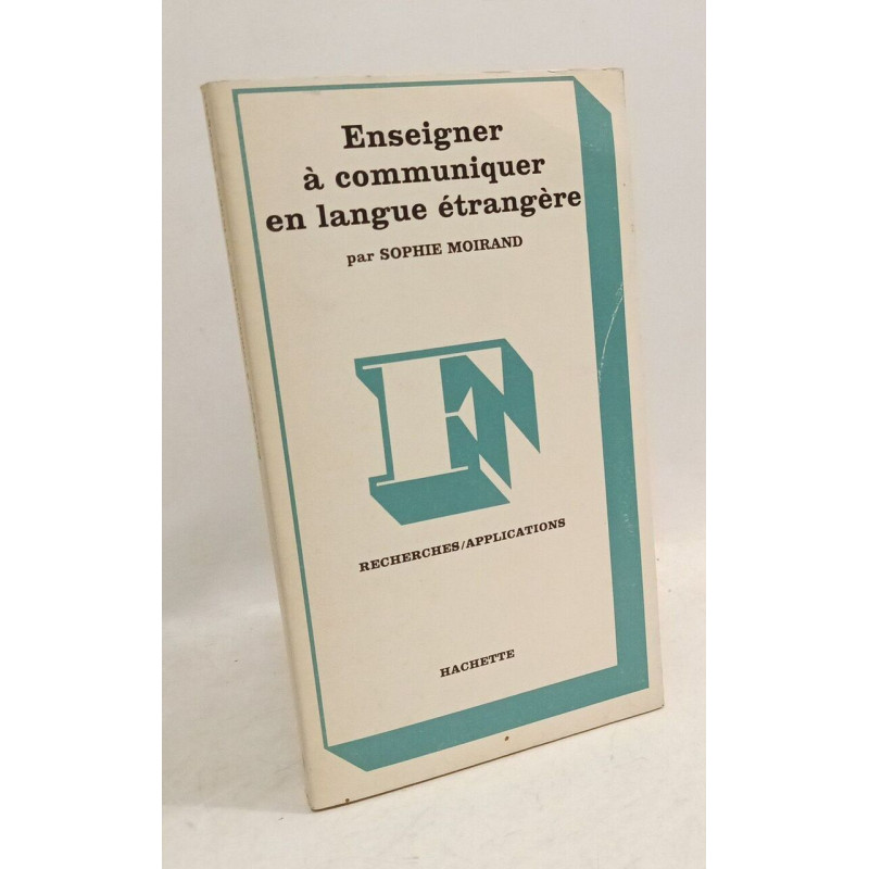 Enseigner a Communiquer En Langue Etrangere (Collection "F")