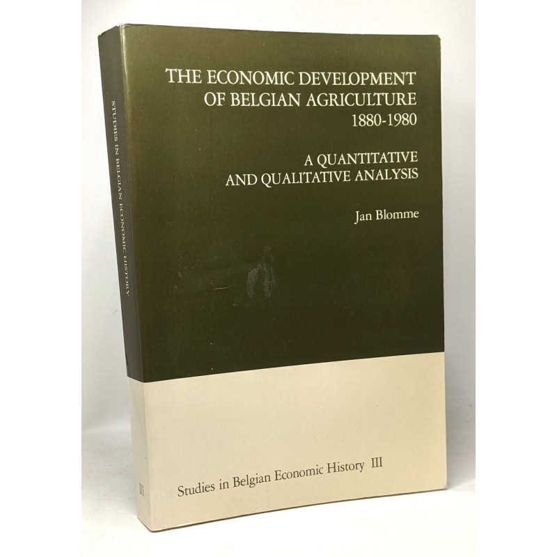 The economic development of Belgian agriculture 1880-1980 a...